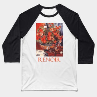 Geraniums and Cats by Pierre-Auguste Renoir Baseball T-Shirt